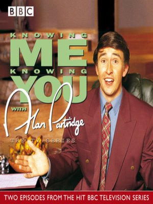 cover image of Knowing Me, Knowing You With Alan Partridge TV Series